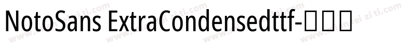 NotoSans ExtraCondensedttf字体转换